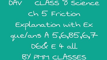 DAV Class 8 science|Solution Ch 5 (que/ans A5,6 B5,6,7,D6 & E4 all) ||FLUID FRICTION ||