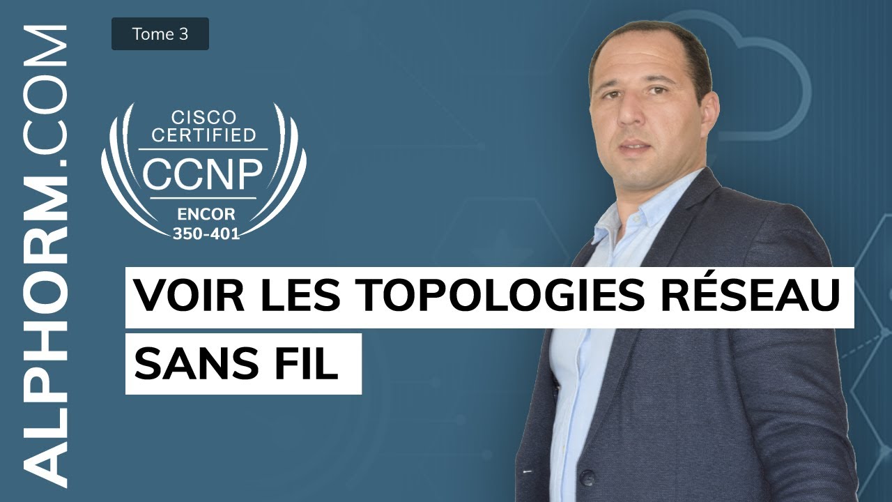 Formation CCNP ENCOR 350 401  Voir les topologies rseau sans fil