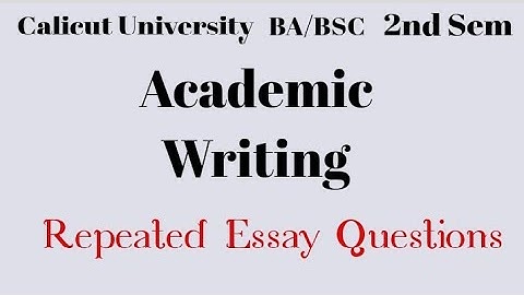 Calicut University,BA/BSC,2nd sem, Academic Writing, Repeated Essay Questions