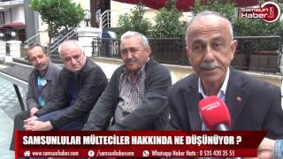 Samsunlular mülteciler hakkında ne düşünüyor