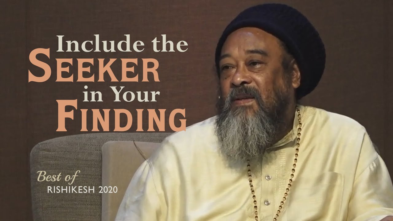 MOOJI - Include the Seeker in Your Finding