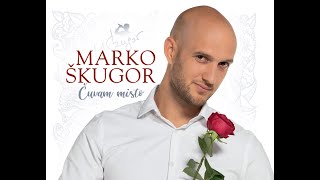 MARKO ŠKUGOR - ALBUM "ČUVAM MISTO" (Official Album) 2022.