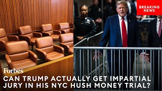 Can Trump Actually Get An Impartial Jury In His NYC Hush Money Trial?