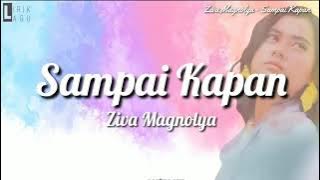Ziva Magnolya - Sampai Kapan ( Lirik )