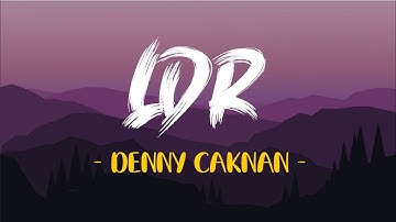 Denny Caknan - LDR (Langgeng Dayaning Rasa) Lirik lagu Terbaru