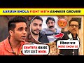 OMG!🤯 Aarush Bhola FULL FIGHT WITH Ashneer Grover😡| Aarush FATHER React On Ashneer Grover Vs Aarush