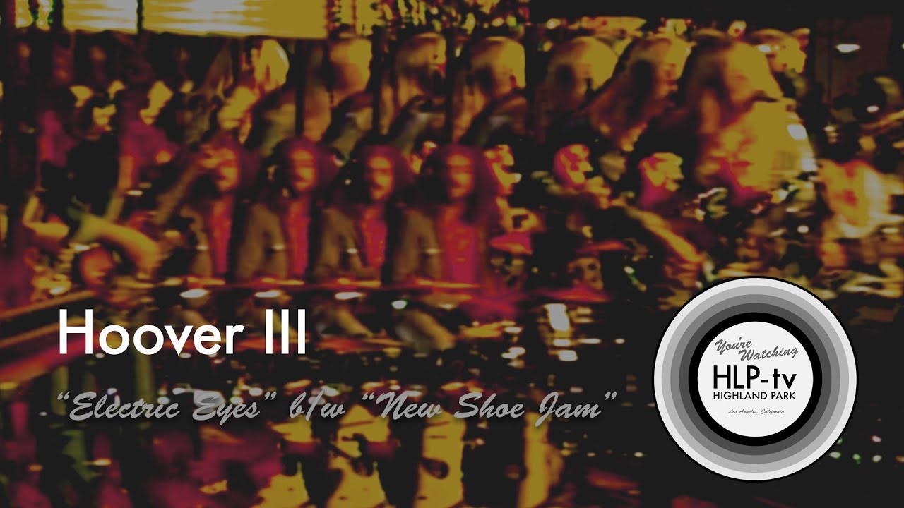 Hoover III | "Electric Eyes" b/w "New Shoe Jam"