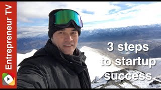 The 3 steps to startup success
