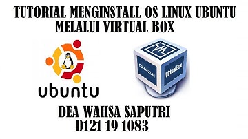 DeaWahsaSaputri_D121191083 Tutorial install linux ubuntu melalui virtual box