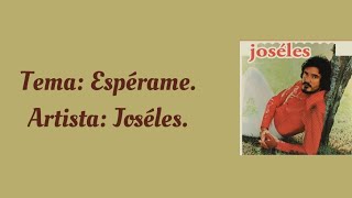 Video thumbnail of "Espérame - Joséles (letra)"