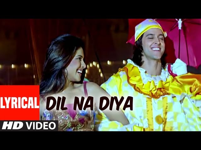 Dil Na Diya - Lyrical Video Song | Krrish | Kunal Ganjawala | Hrithik Roshan, Priyanka Chopra class=