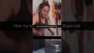 "how my mom deals with scam calls" #shorts #funny #memes #funnyvideos #dankmemes #tiktok #instagram