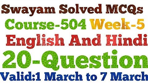 SWAYAM SOLVED MCQs|WEEK-5  |20 QUESTIONS | COURSE-504|Free Online Courses|TEJ TUBE