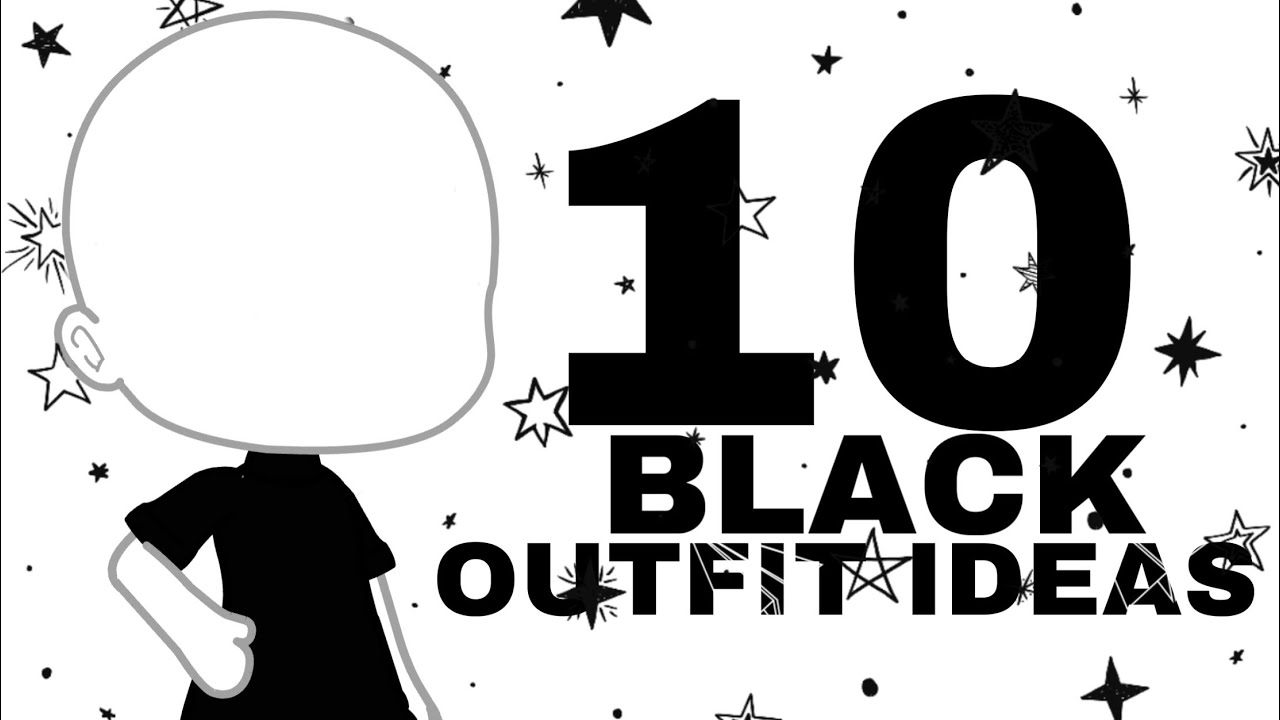 10 Black Outfit Ideas Gacha Life Youtube