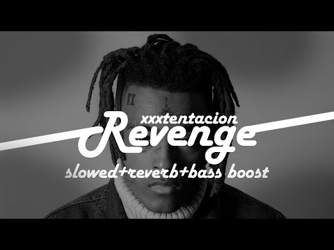 XXXTENTACION Revenge Slowed Reverb Bass Boost Savage Music