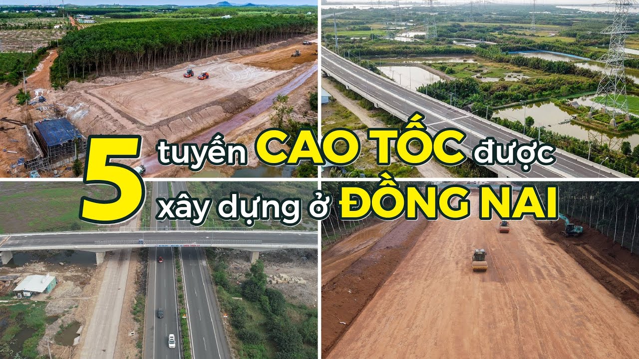 5 tuyến cao tốc khiến bất động sản Đồng Nai trở thành... - youtube