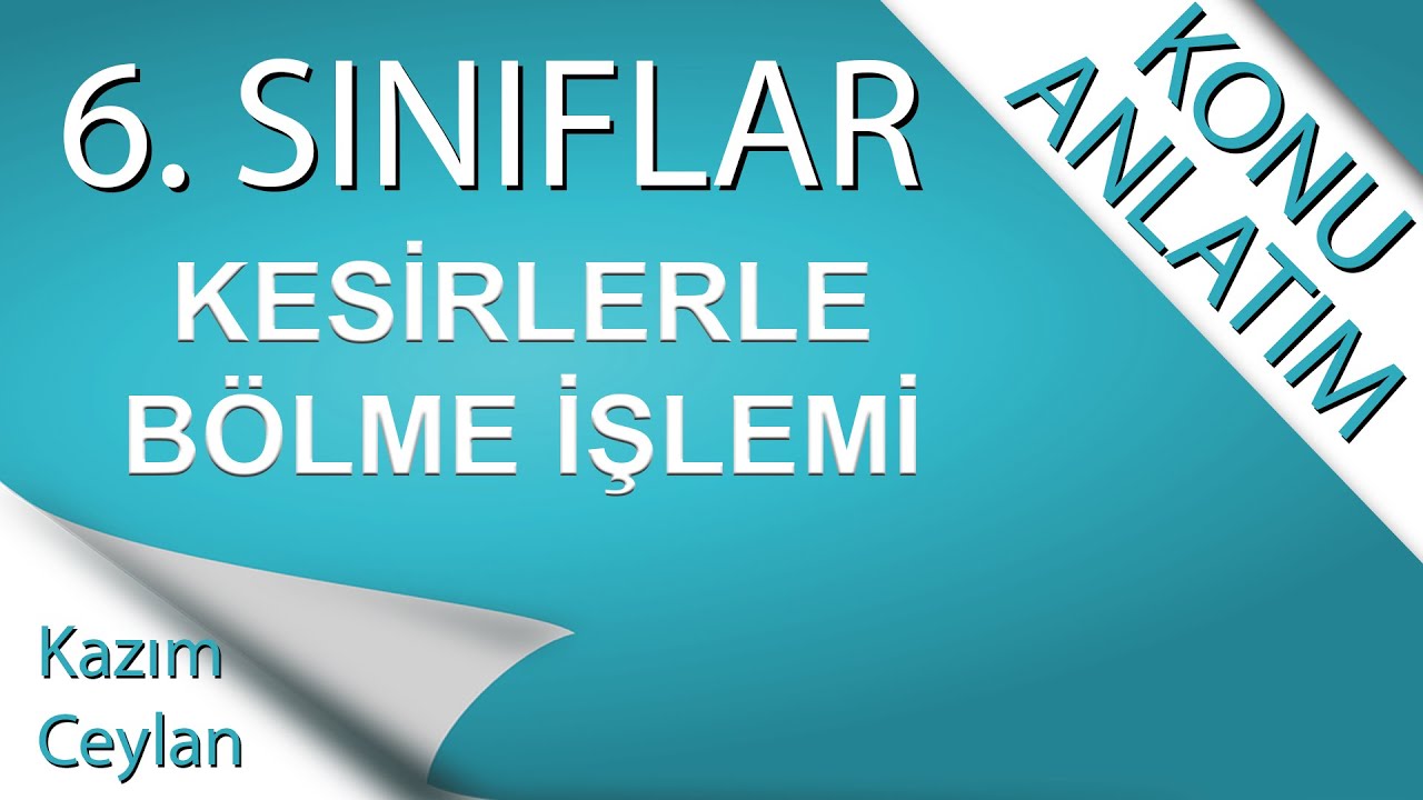 6. SINIF KESİRLERLE BÖLME İŞLEMİ