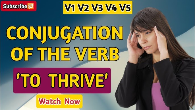 Thrive Past And Past Participle Form V1 V2 V3 V4 V5 Form of Thrive