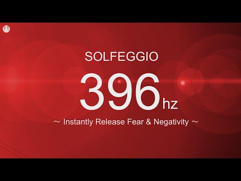 Solfeggio 396 Hz Healing Frequency Cleanse Fear [Releases Fear, Anxiety &amp; Negativity]