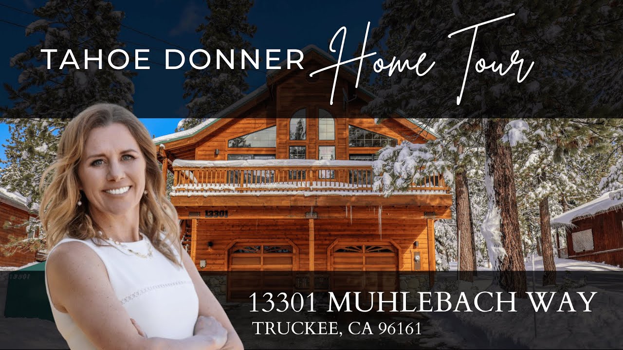 COME TOUR THIS BEAUTIFUL TAHOE DONNER HOME! 13301 MUHLEBACH WAY, TRUCKEE, CA