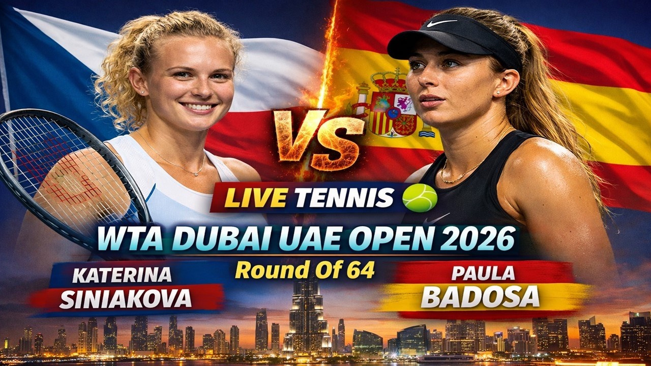 Katerina Siniakova vs Paula Badosa 🎾LIVE TENNIS WTA DUBAI UAE OPEN 2026 | Round Of 64