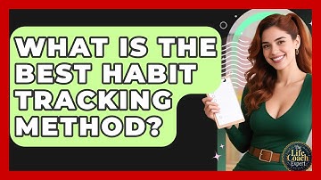 What Is The Best Habit Tracking Method? - The Life Coach Expert