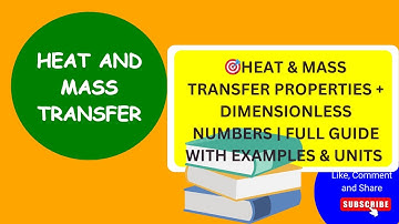 Heat & Mass Transfer Properties + Dimensionless Numbers | Full Guide with Examples & Units