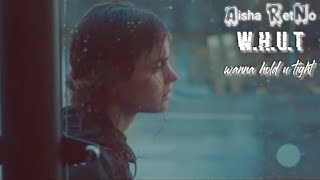 W.H.U.T - Aisha retno ( wanna hold u tight )
