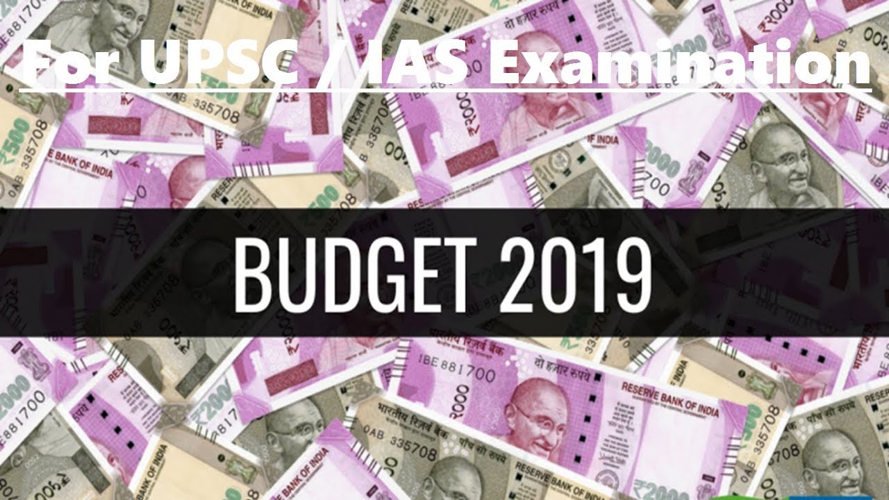 Interim Budget 2019 - Full Course - Important for IAS/UPSC/ Banking Examinations