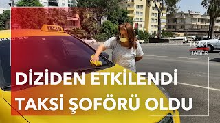Diziden Etkilendi Taksi Şoförü Oldu