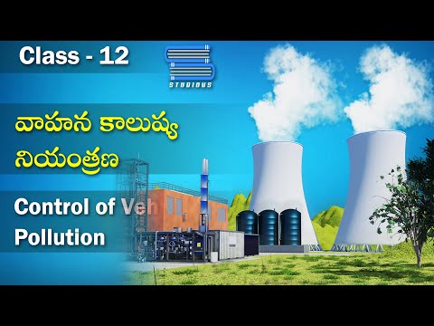 వాహన కాలుష్యం నివారణ – Control of vehicle pollution | Environmental Issues | Biology | Class 12 Bipc