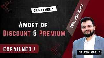 Amort of Discount & Premium | Finance Prof Vinit Mehta | The Capstone Learnings