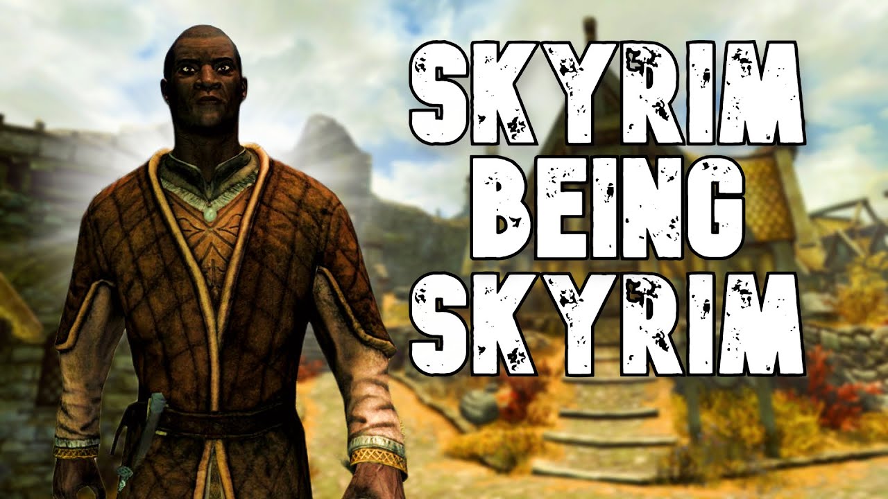 Skyrim Being Skyrim For 10 Minutes