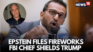 LIVE: YOU WANT NAMES, I'LL GIVE YOU NAMES: Kash Patel Furious At Senate Epstein Hearing | N18G