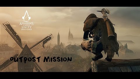 Assassins creed unity Dead Kings: Outpost mission