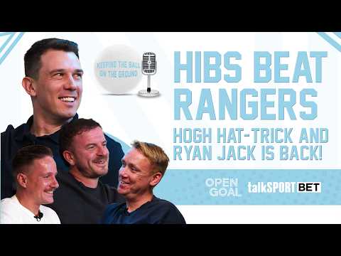 Video HIBS BEAT RANGERS, HOGH CELTIC HAT-TRICK & RYAN JACK IS BACK! | Keeping The Ball On The Ground