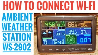 Ambient Weather Station WS2902 HOW To Connect to WiFi & AWNET APP Weather Underground Network