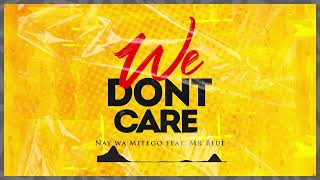 Nay Wa Mitego Ft Mr Blue - We Don’t Care (Official Music Audio)