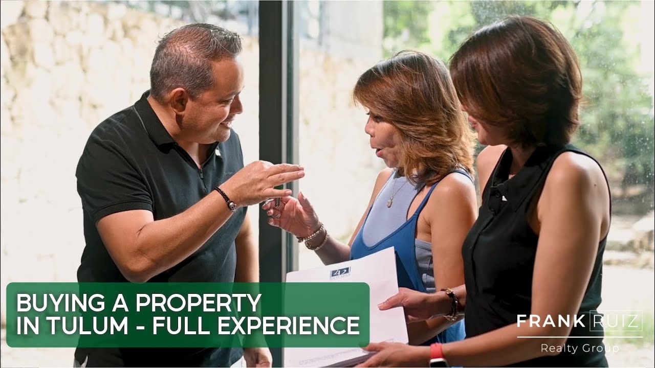 BUYING PROPERTY IN TULUM - FULL EXPERIENCE