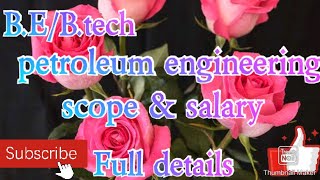 B.tech/B.E. petroleum engineering |scope & salary|[Full details]🤗🤗🤗🤗🤗