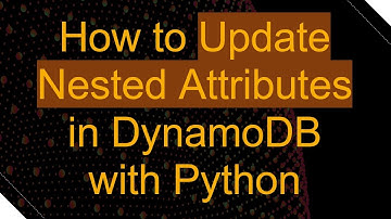 How to Update Nested Attributes in DynamoDB with Python