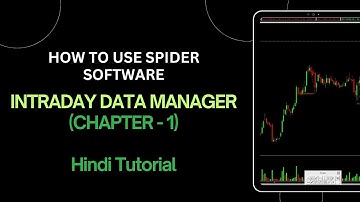 INTRADAY DATA MANAGER | SPIDER SOFTWARE | HOW TO USE SPIDER SOFTWARE | CHAPTER - 1 | HINDI