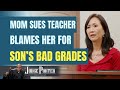 Mom Sues Teacher For Son S Bad Grades At School Mom Sues Teacher For Son S Bad Grades At School