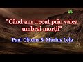 Paul Cătuna & Marius Lela “Când am trecut prin valea umbrei morții” [NOU 2021]