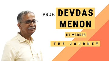 The Journey of Prof. Devdas Menon, IIT Madras