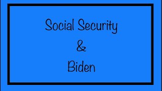 Social Security & Biden…