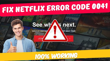 Netflix Error Code 0041: How to Fix It | Troubleshooting Guide