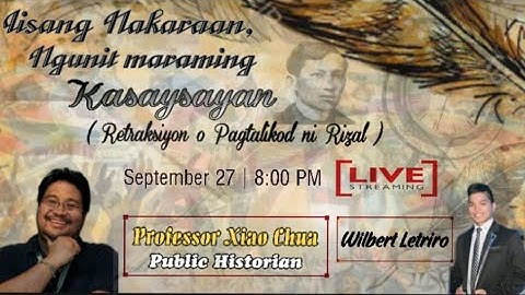 Xiao Talks:  The Retraction of Jose Rizal by Xiao Chua