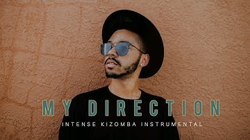 My Direction_Intense Zouk kizomba Instrumental.2023|Prod.August BeaTz