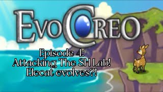 The Return To Evocreo Episode 4 Attacking The Sh Lab Elecat Evolves?